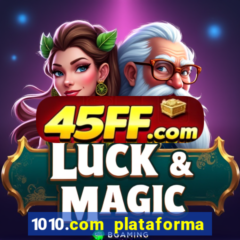 1010.com plataforma de jogos